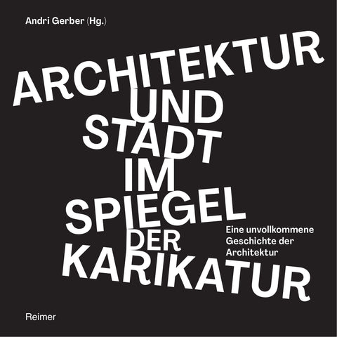 Architektur und Stadt im Spiegel der Karikatur