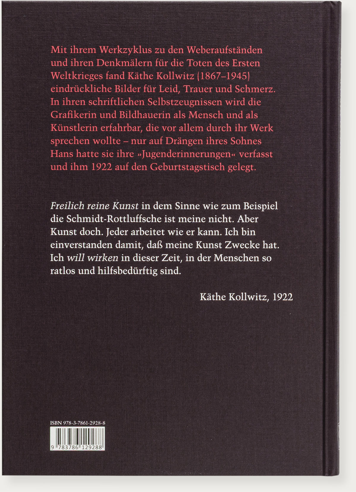 Käthe Kollwitz. „Ich will wirken in dieser Zeit“