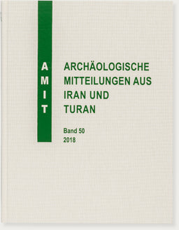 Archäologische Mitteilungen aus Iran und Turan, Band 50 (2018)