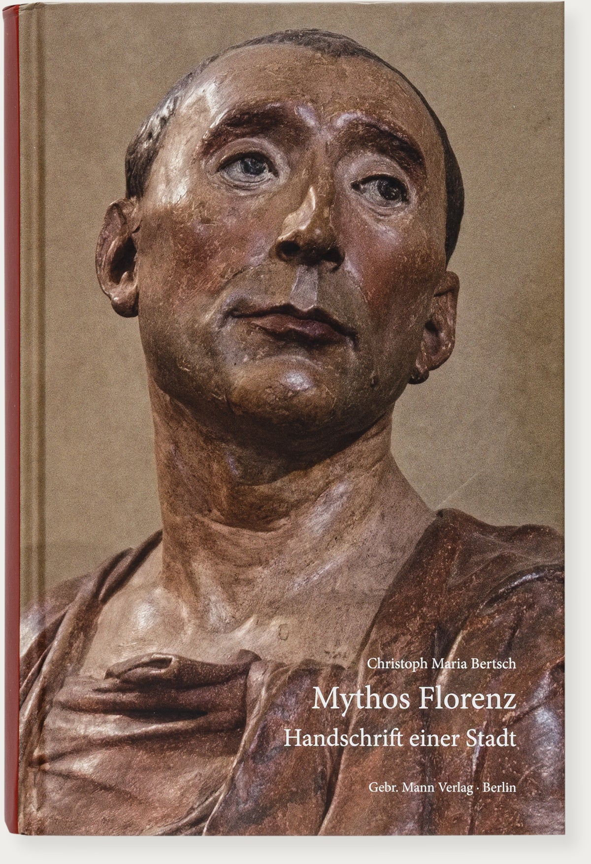 Mythos Florenz. Handschrift einer Stadt
