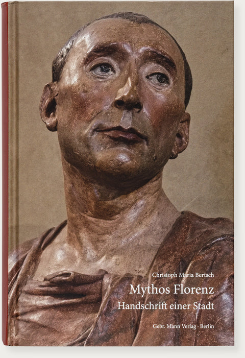 Mythos Florenz. Handschrift einer Stadt