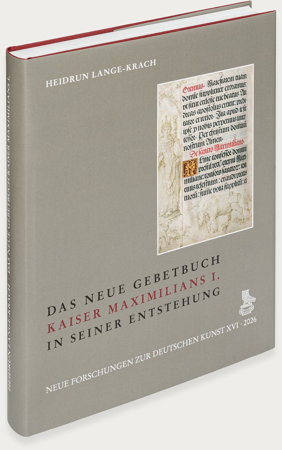 Das Neue Gebetbuch Kaiser Maximilians I. in seiner Entstehung