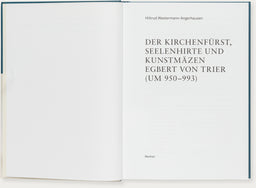 Der Kirchenfürst, Seelenhirte und Kunstmäzen Egbert von Trier (um 950–993)