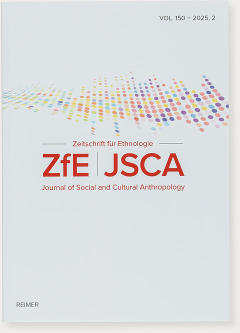 Zeitschrift für Ethnologie – Journal of Social and Cultural Anthropology, Band 150, Heft 2 (2025)